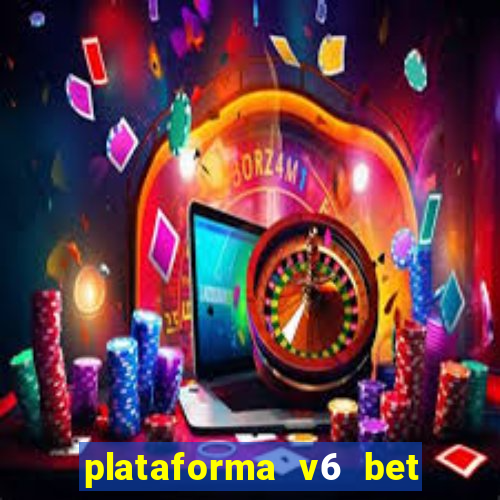 plataforma v6 bet paga mesmo